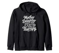 Mother Daughter Trip It's Better Than Therapy - Zip Hoodie