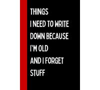 Mother Day Gifts From Son : Things I Need To Write Down Because I'm Old And I Forget Stuff, Personalized Mothers Day Gifts for Mom Blank Lined ... Mam, Women, Christmas. Funny Mother Day Gift.