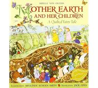 Mother Earth and Her Children: A Quilted Fairy Tale
