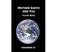 Mother Earth and You: A Love Story