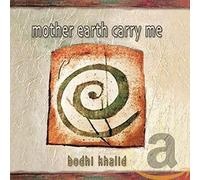 Bodhi Khalid - Mother Earth Carry Me