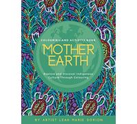 Mother Earth Colouring and Activity Book: Explore and Discover Indigenous Culture Through Colouring