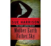 Mother Earth, Father Sky: 1 (The Ivory Carver Trilogy)