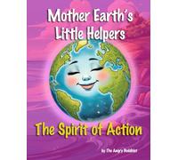 Mother Earth's Little Helpers: The Spirit of Action (Global Karma)