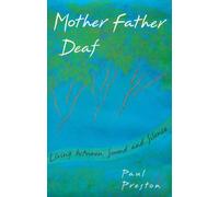 Mother Father Deaf - Living Between Sound & Silence: Living Between Sound and Silence
