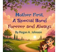 Mother First, A Special Bond Forever and Always (Family Forever Book Series)