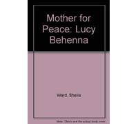Mother for Peace: Lucy Behenna