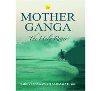 Mother Ganga : The Holy River