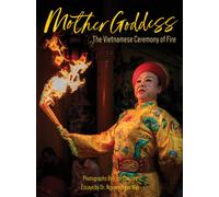 Mother Goddess : The Vietnamese Ceremony of Fire