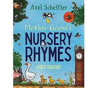 Mother Goose's Nursery Rhymes : A Complete Collection of All Your Favourites