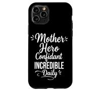 Mother Hero Confidant Incredible Daily - Mom Mother's Day Case for iPhone 11 Pro