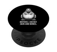 Mother I Am But Skin And Bones Funny Dinosaur PopSockets Adhesive PopGrip