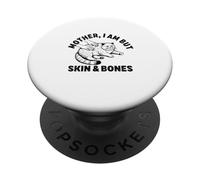 mother i am but skin and bones Funny Mom Cat Owner PopSockets Adhesive PopGrip