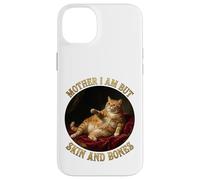 Mother I'm But Skin And Bones Funny Fat Chonky Cat Me Case for iPhone 14 Plus