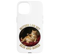 Mother I'm But Skin And Bones Funny Fat Chonky Cat Me Case for iPhone 15