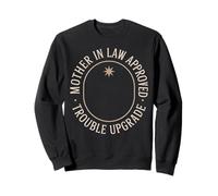 Mother in Law Approved Trouble Upgrade Stylish Design Sweatshirt