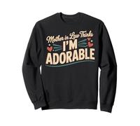 Mother In Law Thinks I'm Adorable Family Love Statement Sweatshirt