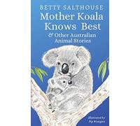 Mother Koala Knows Best and Other Australian Animal Stories