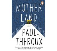 Mother Land: Paul Theroux