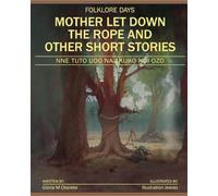 MOTHER LET DOWN THE ROPE AND OTHER SHORT STORIES: NNE TUTU UDO NA AKUKO NDI OZO