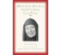 MOTHER MARIA SKOBTSOVA: Essential Writings (Modern spiritual masters series)