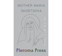 Mother Maria Skobtsova in 15 Minutes