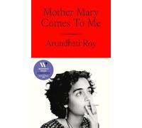 Mother Mary Comes To Me by Arundhati Roy (English) Paperback Book