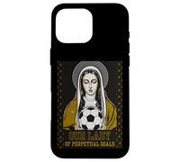 Mother Mary Soccer Blessing - Our Lady of Perpetual Goals Case for iPhone 16 Pro Max