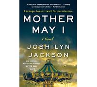 Mother May I: A Novel