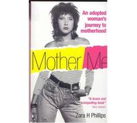 Mother Me: An Adopted Woman's Journey to Motherhood