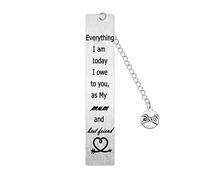 Mother Metal Bookmark from Son Daughter Christmas Birthday Bookmarks for Mother Mama Appreciation Gifts Everything I am Today I owe to You, As My Mum and Best Friend Bookmark