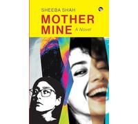 Mother Mine: A Novel