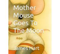Mother Mouse Goes To The Moon