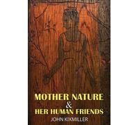 Mother Nature & Her Human Friends