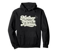 Mother Nature Is A Lesbian Funny Joke Raunchy Gay Pride Meme Pullover Hoodie