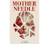 Mother Needle: A Fractured Inheritance