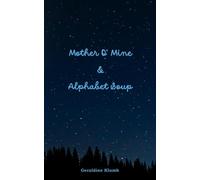 Mother O' Mine & Alphabet Soup