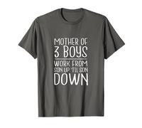 Mother of 3 Boys - Work from Son Up Til Son Down - Mom Shirt T-Shirt