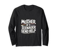 Mother of A Teenager Send Help Tired Parenting Mom - Long Sleeve T-Shirt