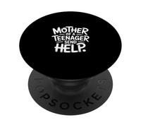 Mother Of A Teenager Send Help Tired Parenting Mom ------- PopSockets Adhesive PopGrip