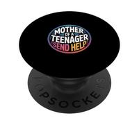 Mother Of A Teenager Send Help Tired Parenting Mom |---- PopSockets Adhesive PopGrip