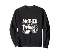 Mother Of A Teenager Send Help Tired Parenting Mom - Sweatshirt