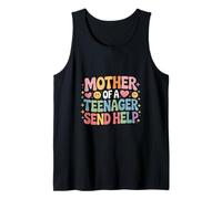 Mother of A Teenager Send Help Tired Parenting Mom |- Tank Top