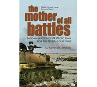 Mother of All Battles: Saddam Hussein's Strategic Plans for the Persian Gulf War