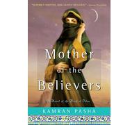 Mother of the Believers: A Novel of the Birth of Islam