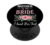 Mother of The Bride I Loved Her First PopSockets Adhesive PopGrip