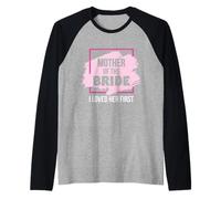 Mother of the Bride I Loved Her First Raglan Baseball Tee