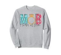 Mother of the Bride MOB MOG Bachelorette Party Bridal Shower Sweatshirt