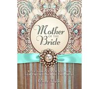 Mother of the Bride: Refreshment and Wisdom for the Mother of the Bride