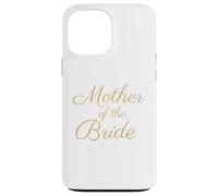 Mother of the Bride, Wedding & Bridal Mom, Tan Script Font Case for iPhone 13 Pro Max